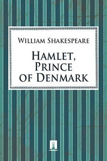 Книги на иностранных языках Shakespeare William Hamlet, Prince of Denmark