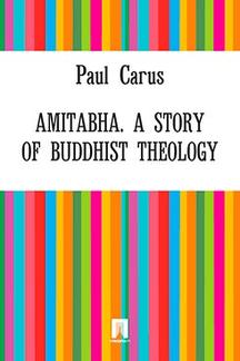 Книги на иностранных языках Paul Caru Amitabha. A Story of Buddhist Theology